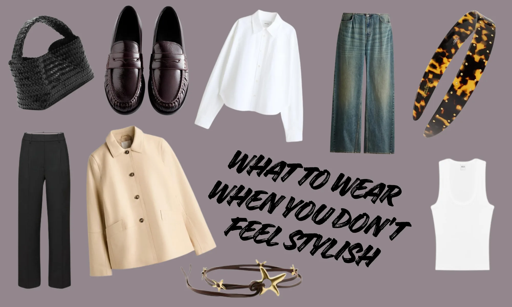 What to Wear When You Don’t Feel Stylish: A Gentle Guide to Getting Dressed